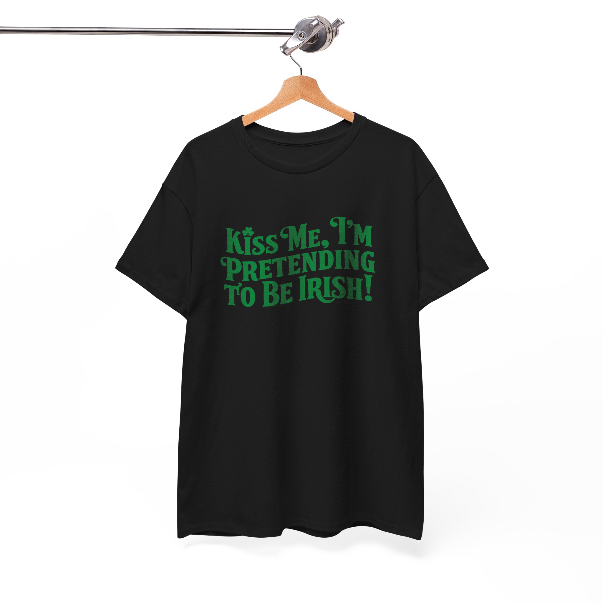 Kiss Me I'm Pretending to Be Irish T-Shirt – Funny St. Patrick’s Day Tee
